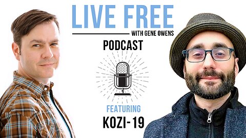 Kozi-19 | Live Free w/ Gene Owens #03