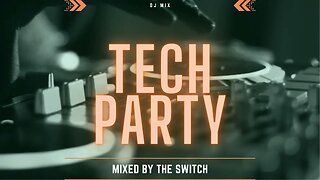 Tech Party | Mixed By Switch