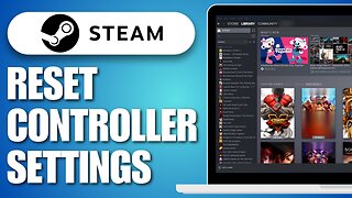 How To Reset Controller Settings On Steam