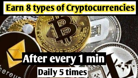 earn 8 cryptocurrencies after every 1 minute and withdraw instantly