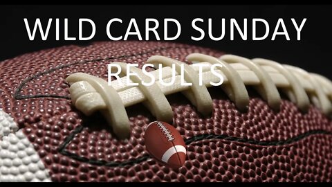 WILD CARD SUNDAY RESULTS