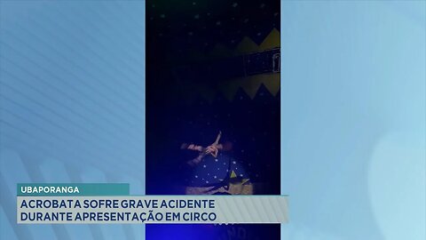 Ubaporanga: Acrobata sofre Grave Acidente durante Apresentação em Circo.