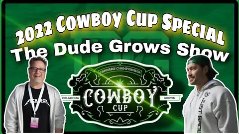 The Dude Grows Show - Cowboy Cup 2022 Special