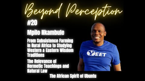 #20 | From Subsistence Farming in Africa to Studying West & East Wisdom Traditions | Mpilo Nkambule