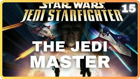 Star Wars Jedi Starfighter | 15 | The Jedi Master