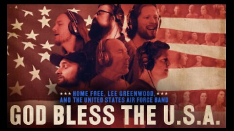 Home Free - God Bless the U.S.A. (featuring Lee Greenwood and The United States Air Force Band)