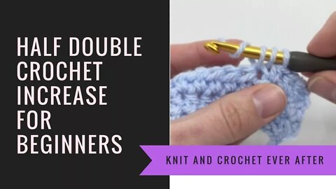 Half Double Crochet Tutorial #9: HDC Increase When Working in Rows