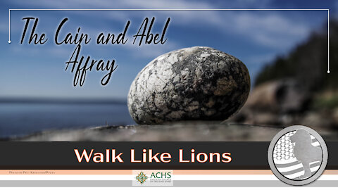"The Cain and Able Affray" Walk Like Lions Christian Daily Devotion with Chappy May 12, 2021