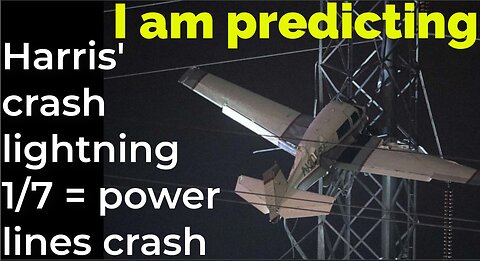 I am predicting: Harris' crash lightning Jan 7 = power lines crash