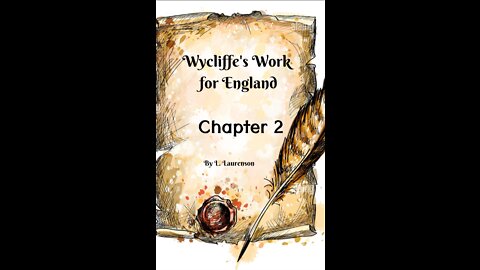 Chapter 2, Wycliffe's Work for England, by L. Laurenson.