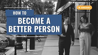 How To Become a Better Person