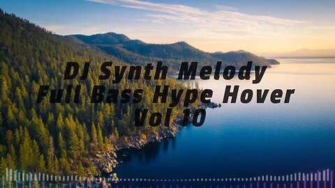 DJ Synth Melody Full Bass Hype Hover Vol 10