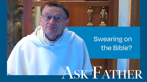 On What Bible Should You Swear? Ask Father with Fr. Albert Kallio