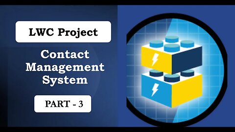 LWC Project #1 : Part 3 - Edit & Delete | Modal/editForm/refresh/Message | Contact Management System