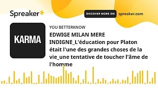 EDWIGE MILAN MERE INDIGNE_L'éducation pour Platon était l'une des grandes choses de la vie_une tenta