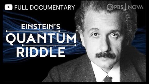 Einsteins Quantum Riddle Full Documentary NOVA PBS