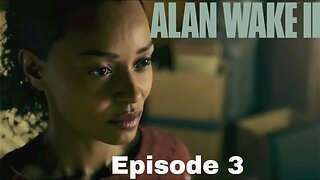 Alan Wake 2 Episode 3 The Heart