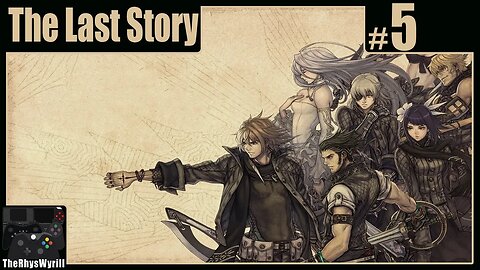 The Last Story Playthrough | Part 5