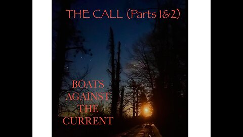 THE CALL (Parts 1&2) - Boats Against The Current with John Guandolo