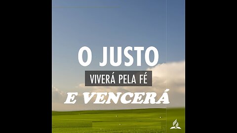 Luz de YHWH 037- O Justo viverá pela Fé e Vencerá