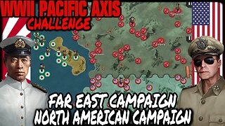 CHALLENGE AXIS PACIFIC: Far East Campaign & North American Campaign