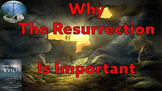 Why The Resurrection Is Important