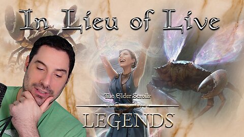 In Lieu of Live - Elder Scrolls Legends