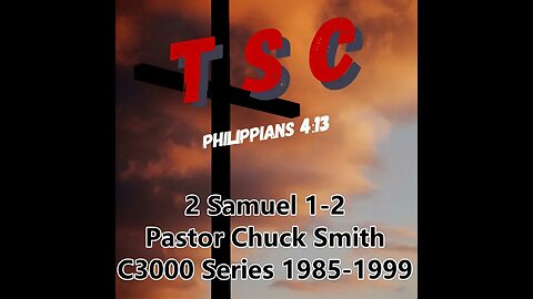 001 2 Samuel 1-2 | Pastor Chuck Smith | 1985-1999 C3000 Series