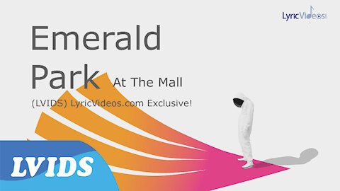 Emerald Park - At The Mall (Lyric Video) (4K) LVIDS Exclusive Promo