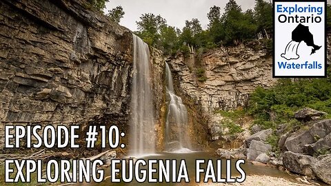 Episode #10: Eugenia Falls Waterfall Exploring Ontario’s Waterfalls