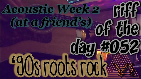 riff of the day #052 - ‘90s roots rock - acoustic week 2