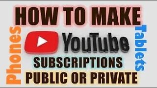 How to Make YouTube Subscription Visible or Hidden on Your Mobile Device