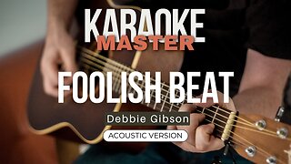 Foolish beat - Debbie Gibson (Acoustic karaoke)