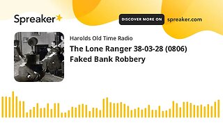 The Lone Ranger 38-03-28 (0806) Faked Bank Robbery