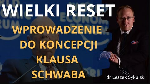 Wielki Reset cz. 1: Wprowadzenie do koncepcji Klausa Schwaba | Odc. 575 - dr Leszek Sykulski