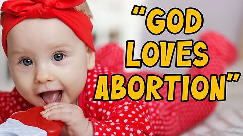 Abortion | Organization Claims God is FOR Abortion