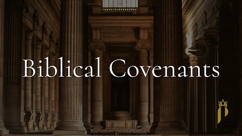 Biblical Covenants - Part 6: Old Covenant