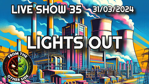 LIVE SHOW 35 - LIGHTS OUT - FROM THE OTHER SIDE