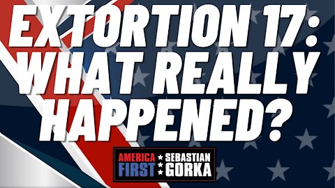 Extortion 17: What really happened? Don Brown with Sebastian Gorka on AMERICA First