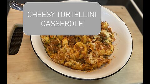 CHEESY TORTELLINI CASSEROLE | EASY TO MAKE ITALIAN FOOD!