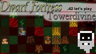 Dwarf Fortress Towerdivine part 3 "Re-embark"