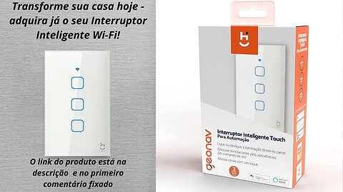 Transforme sua casa com o Interruptor Inteligente Wi-Fi - HIINT3C, Hi By Geonav.
