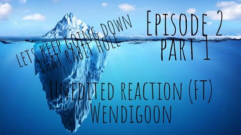 Another episode reaction (FT Wendigoon) channel. Unedited #2 part 1