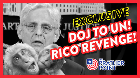 EXCLUSIVE: DOJ TO UN! RICO REVENGE!