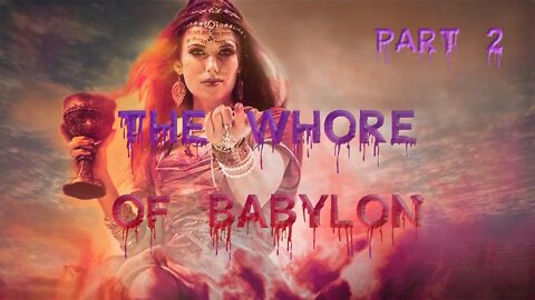 The Punisher Biblical History 03/15/22: The Whore of Babylon Part 2