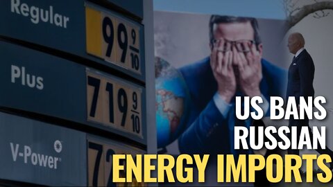 US bans Russian energy imports