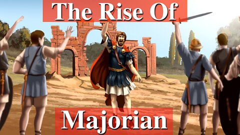 Majorian: The hero emperor who almost saved the Roman Empire (Part 1).