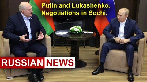 Vladimir Putin and Alexander Lukashenko. Meeting in Sochi, 2022 | Russia, Belarus, Ukraine