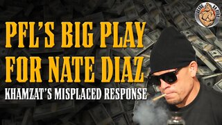 PFL's BIG PLAY for Nate Diaz & Khamzat's Misplaced Response