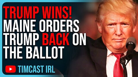 Trump WINS! Maine Orders Trump Back On The Ballot Pending SCOTUS Ruling